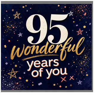 95th Birthday Card, 95 Wonderful Years of You Card