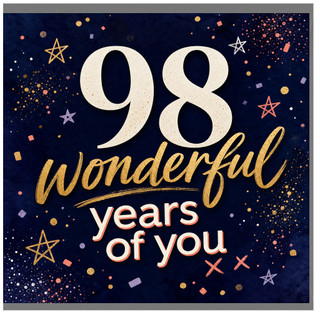 98th Birthday Card, Wonderful Years of You