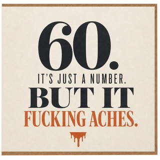 60th Birthday Card, It's Just a Number But It Fucking Aches Funny Age Card