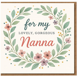 For My Lovely, Gorgeous Nanna Card - Floral Watercolour Wreath - Mother's Day Card for Nanna/Nan, Elegant, Heartfelt Grandma Greeting