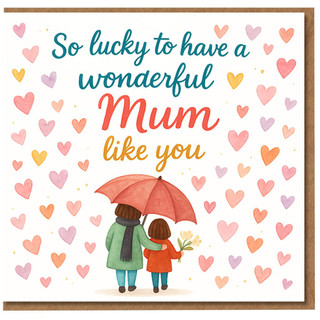 Mother's Day Card for Mum - So Lucky to Have a Wonderful Mum Like You - Hearts & Umbrella Illustration from Son or Daughter