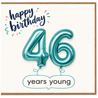 46th Birthday Card, Happy Birthday 46 Years Young Card