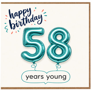 58th Birthday Card, Happy Birthday 58 Years Young Balloon Design