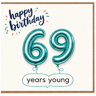 69th Birthday Card, Happy Birthday 69 Years Young Card