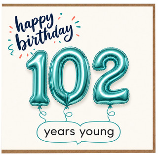 102nd Birthday Card, Happy Birthday 102 Years Young Balloon Design