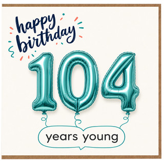 104th Birthday Card, Happy Birthday 104 Years Young Card