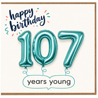 107th Birthday Card, Happy Birthday 107 Years Young Card