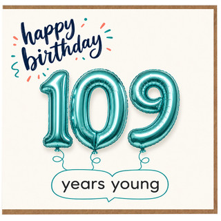 109th Birthday Card, 109 Years Young Birthday Card