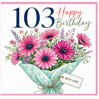 103rd Birthday Card, Happy Birthday Floral Bouquet Card