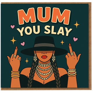 Mum You Slay Mother's Day Card - Rude Funny Card for Mum, Sassy Fashion Illustration with Hearts and Stars