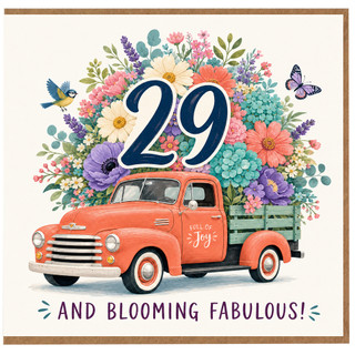 29th Birthday Card, Full of Joy and Blooming Fabulous Floral Truck Card
