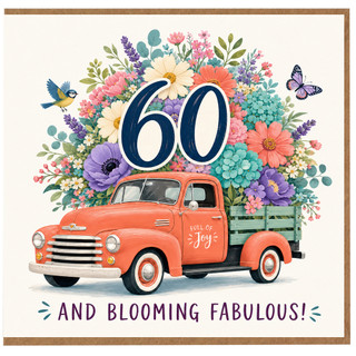 60th Birthday Card, Full of Joy and Blooming Fabulous Vintage Flower Truck Design