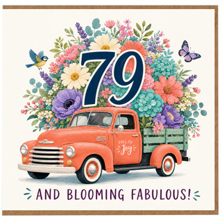 79th Birthday Card, And Blooming Fabulous Floral Vintage Truck Card