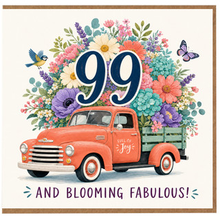 99th Birthday Card, Full of Joy and Blooming Fabulous Floral Truck Card