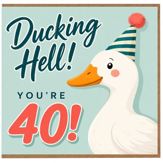 40th Birthday Card, Funny Ducking Hell You're 40 Card