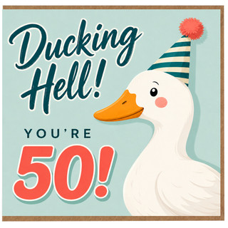 50th Birthday Card, Ducking Hell You're 50 Funny Birthday Card