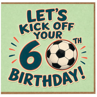 60th Birthday Card, Lets Kick Off Your Birthday Football Card