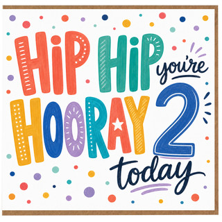 2nd Birthday Card, Hip Hip Hooray You're 2 Today