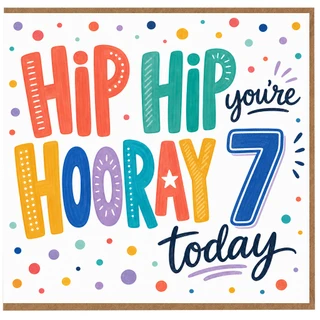 7th Birthday Card, Hip Hip Hooray You're 7 Today
