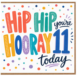 11th Birthday Card, Hip Hip Hooray You’re 11 Today Colourful Greeting Card