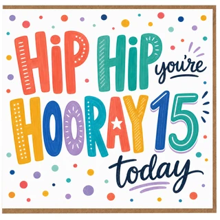 15th Birthday Card, Hip Hip Hooray You're 15 Today