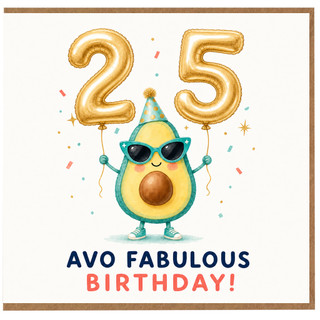 25th Birthday Card, Avo Fabulous Birthday Card for Her or Him