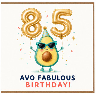 85th Birthday Card, Avo Fabulous Birthday Card, Funny Avocado Birthday Card