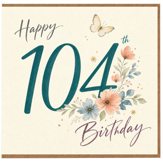 104th Birthday Card, Floral Butterfly Happy Birthday Card