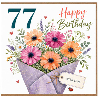 77th Birthday Card, Happy Birthday Floral With Love Card