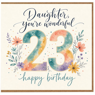 Daughter 23rd Birthday Card, You're Wonderful Happy Birthday Floral Design