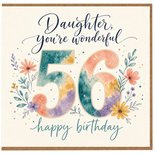 Daughter 56th Birthday Card, You're Wonderful Floral Design