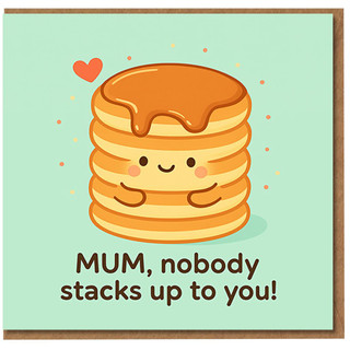 Mum Nobody Stacks Up To You Pancake Pun Mother's Day Card - Cute Kawaii Breakfast Illustration, Funny Card for Mum from Son or Daughter