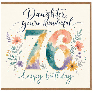 Daughter 76th Birthday Card, You're Wonderful Happy Birthday Floral Card