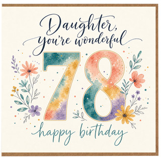 Daughter 78th Birthday Card, You're Wonderful Happy Birthday Floral Card