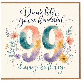 Daughter 99th Birthday Card, You're Wonderful Happy Birthday Floral Card