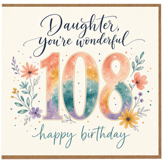 108th Birthday Card, You're Wonderful Happy Birthday Floral Card