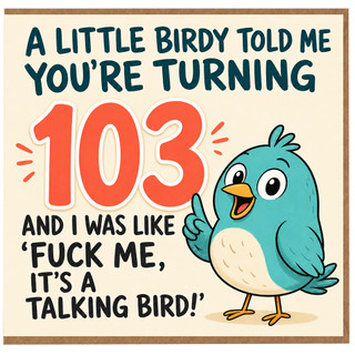 103rd Birthday Card, Funny Bird Joke Card for 103 Year Old
