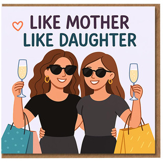 Like Mother Like Daughter Mother's Day Card for Mum from Daughter - Fun Illustration with Sunglasses, Champagne and Shopping Bags