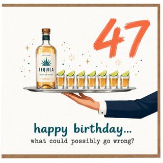 47th Birthday Card, Funny Tequila Birthday Card for Him