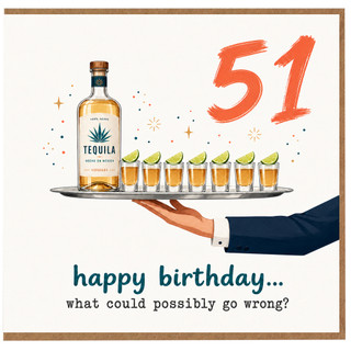51st Birthday Card, Funny Tequila Birthday Card, Happy Birthday Card for Him or Her