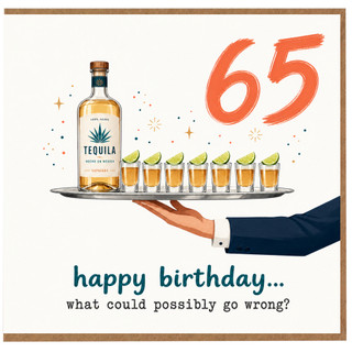 65th Birthday Card, Funny Tequila Birthday Card for Him or Her