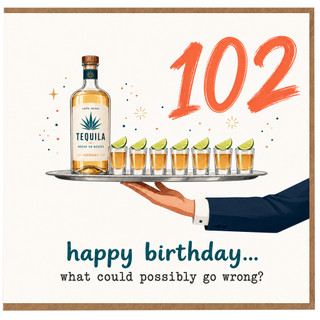 102nd Birthday Card, Tequila Birthday Card, Funny 102 Birthday Card