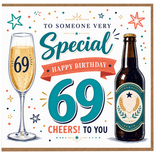 69th Birthday Card, To Someone Very Special Happy Birthday Cheers To You