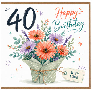 40th Birthday Card, Happy Birthday with Love Floral Bouquet Card