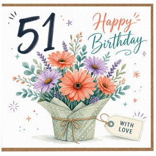51st Birthday Card, Happy Birthday Floral Bouquet With Love