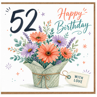52nd Birthday Card, Happy Birthday Floral Card With Love