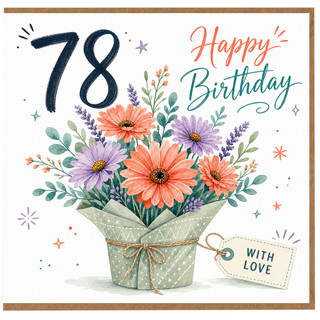 78th Birthday Card, Happy Birthday Floral Bouquet Card with Love