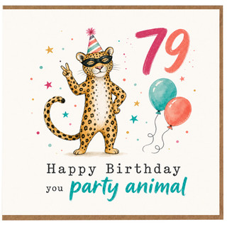79th Birthday Card, Happy Birthday You Party Animal Leopard Card