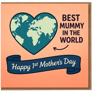 Happy 1st Mother’s Day Card - Best Mummy in the World Heart Globe Design - For Mum’s First Mother’s Day