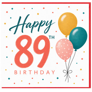 89th Birthday Card, Happy 89th Birthday Balloons and Confetti Design